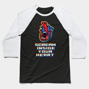 SCREAM INSIDE YOUR HEART Baseball T-Shirt